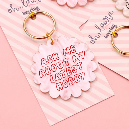 Acrylic keyring - ask me about my latest hobby